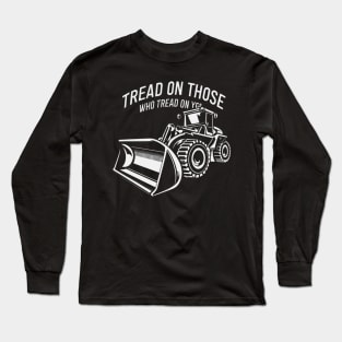 tread on those who tread on you Long Sleeve T-Shirt